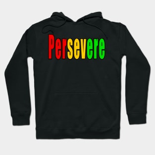 Persevere Rasta Jamaica Jamaican Reggae motivational inspirational affirmation Hoodie